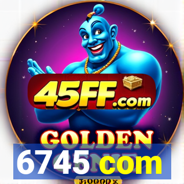 6745 com